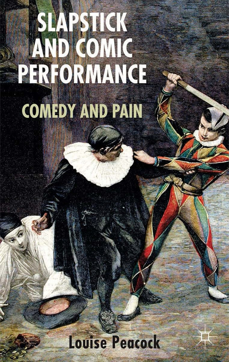 Slapstick and Comic Performance: Comedy and Pain