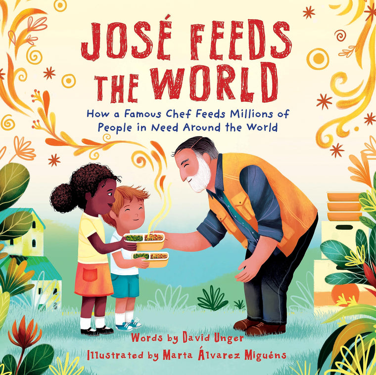 Jos Feeds the World: A muti-award-winning picture book about a real-life hero's mission to feed the world