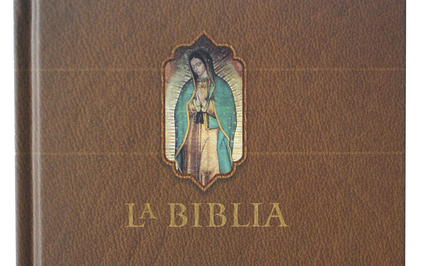 La Biblia Católica: Edición letra grande. Tapa dura, marrón, con Virgen de Guadalupe en cubierta / Catholic Bible. Hard Cover, brown, with Virgen (Spanish Edition)