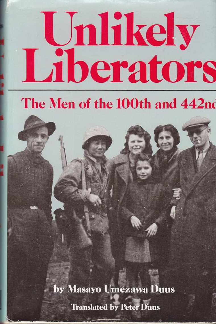 Unlikely Liberators: The Men of the 100th and 442nd (English, Japanese and Japanese Edition)