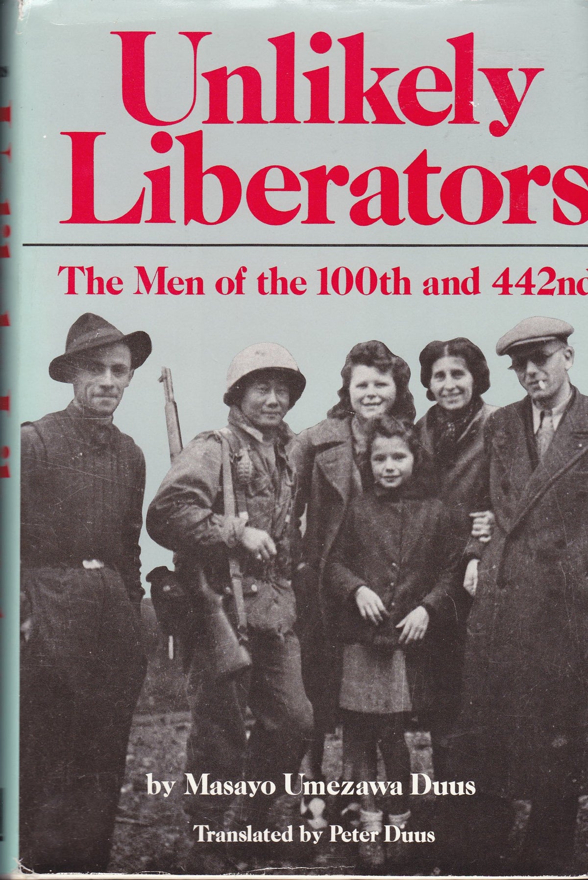 Unlikely Liberators: The Men of the 100th and 442nd (English, Japanese and Japanese Edition)