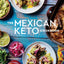The Mexican Keto Cookbook: Authentic, Big-Flavor Recipes for Health and Longevity