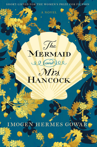 The Mermaid and Mrs. Hancock: A Spellbinding Historical Romance-Baileys Prize Shortlisted Tale of 18th Century London and Magic