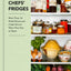Chefs' Fridges: More Than 35 World-Renowned Cooks Reveal What They Eat at Home