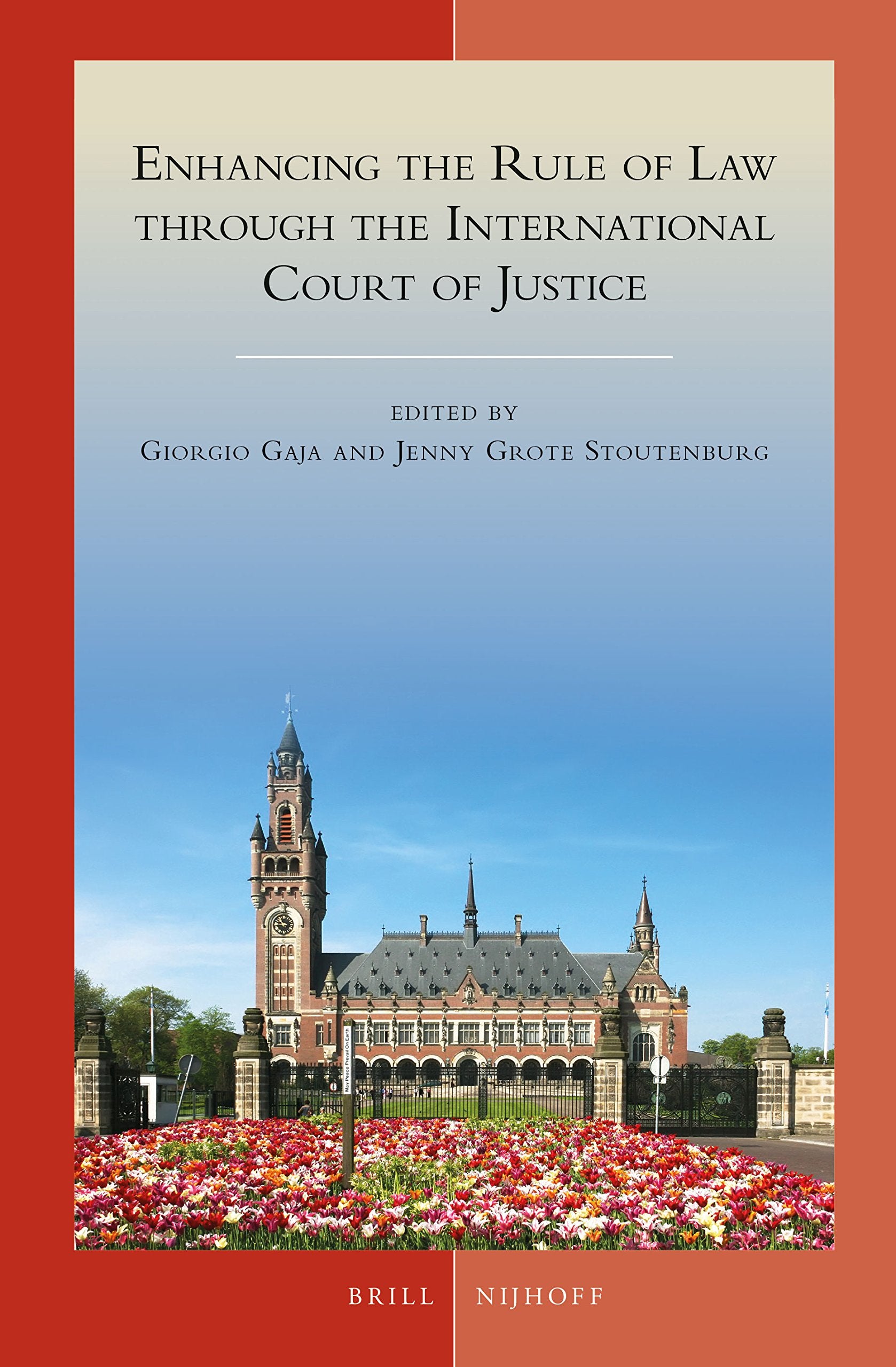 Enhancing the Rule of Law Through the International Court of Justice (Developments in International Law, 68)