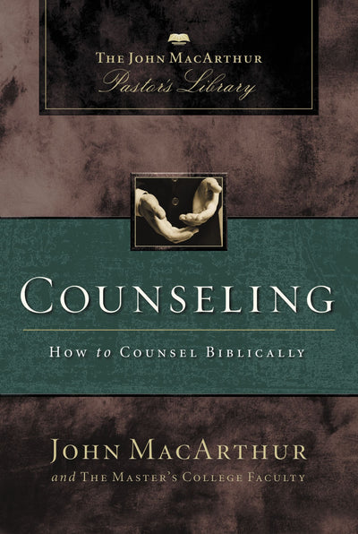 Counseling: How To Counsel Biblically by MacArthur, John