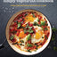 The Simply Vegetarian Cookbook: Fuss-Free Recipes Everyone Will Love