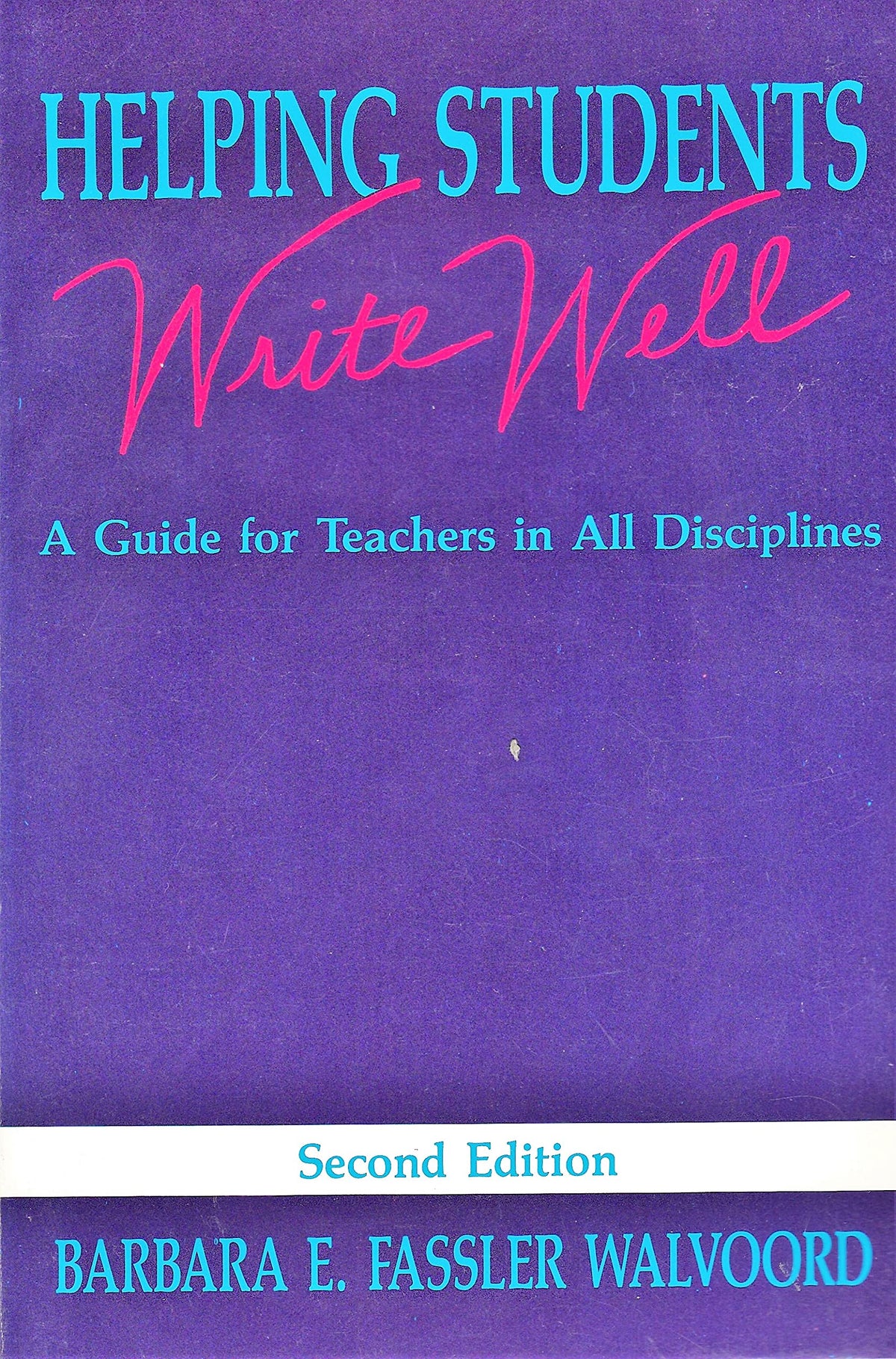Helping Students Write Well: A Guide for Teachers in All Disciplines