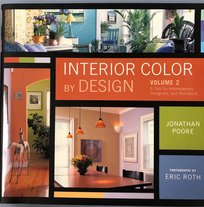 Interior Color By Design: A Tool For Homeowners, Designers,and Architects