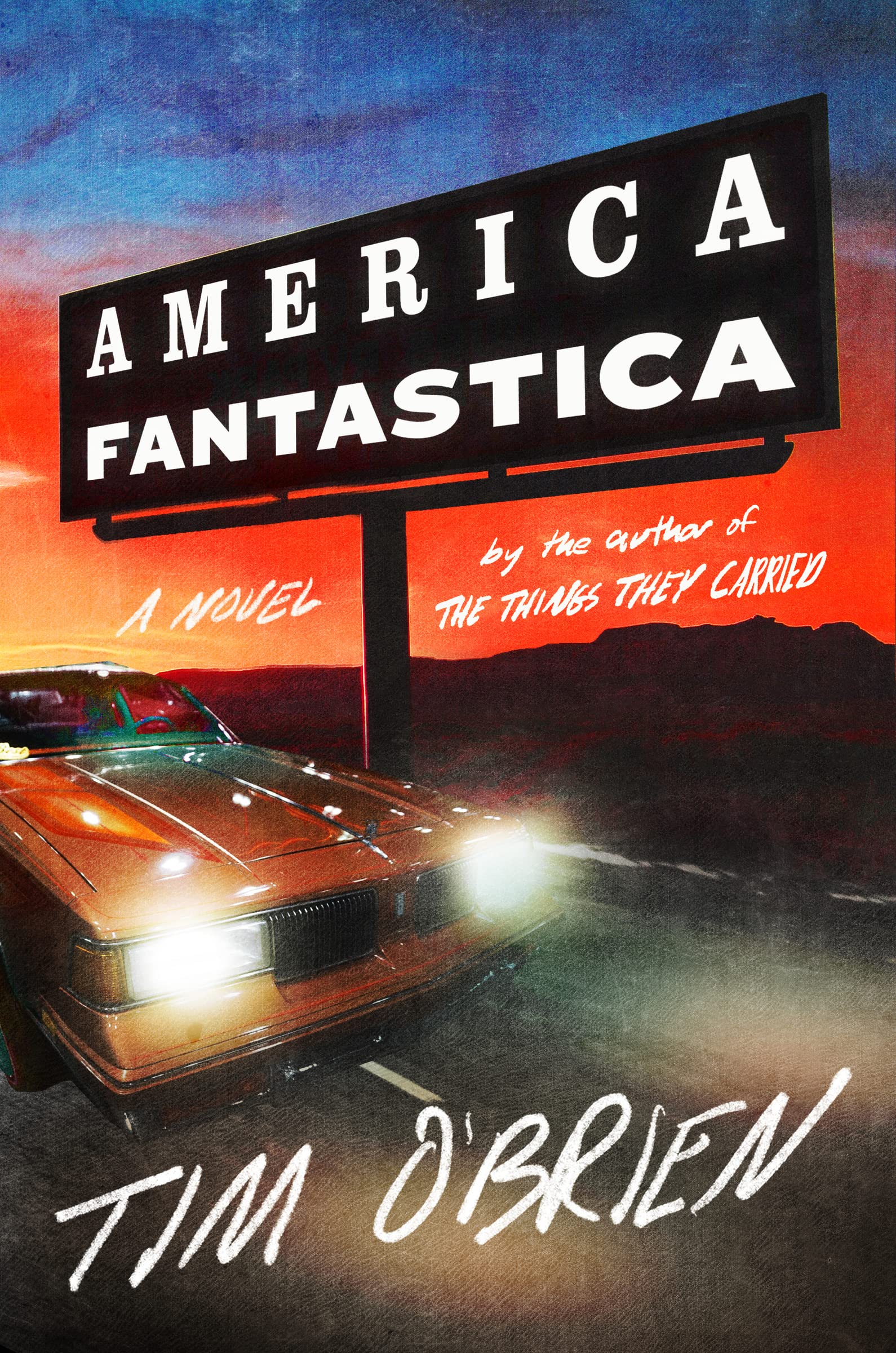 America Fantastica: The Author of the Classic The Things They Carried Returns with a Brilliant Satire of Truth and Fantasy in Modern America