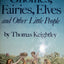 The World Guide to Gnomes, Fairies, Elves & Other Little Peo