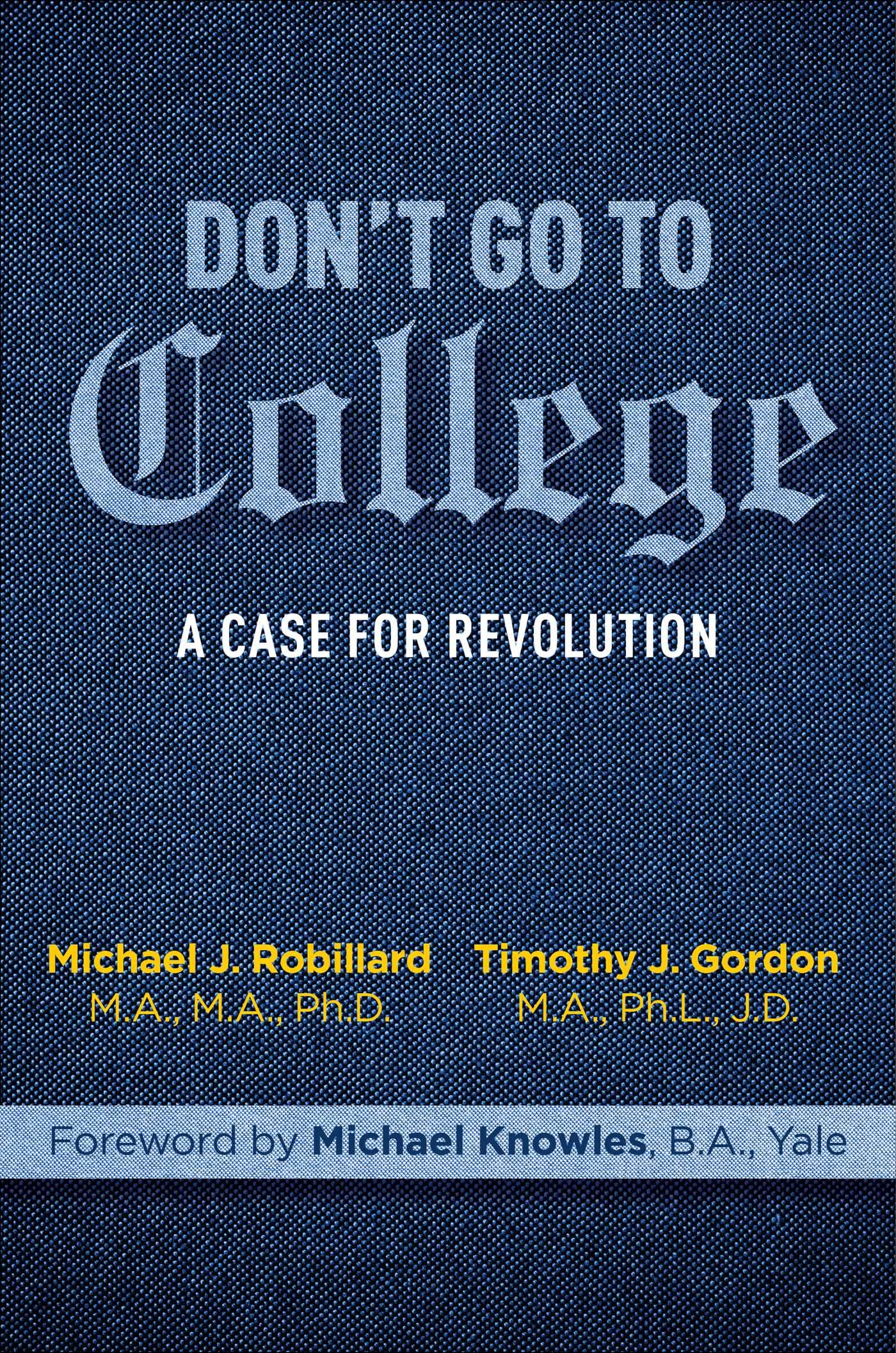 Dont Go to College: A Case for Revolution