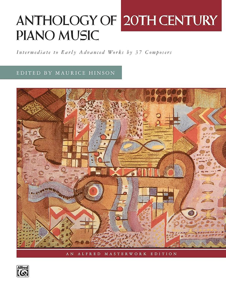 Anthology of 20th Century Piano Music: Intermediate to Early Advanced Works by 37 Composers (Alfred Masterwork Edition)