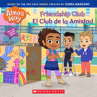 Friendship Club / El Club de la Amistad (Alma's Way) (Bilingual) (Spanish and English Edition)