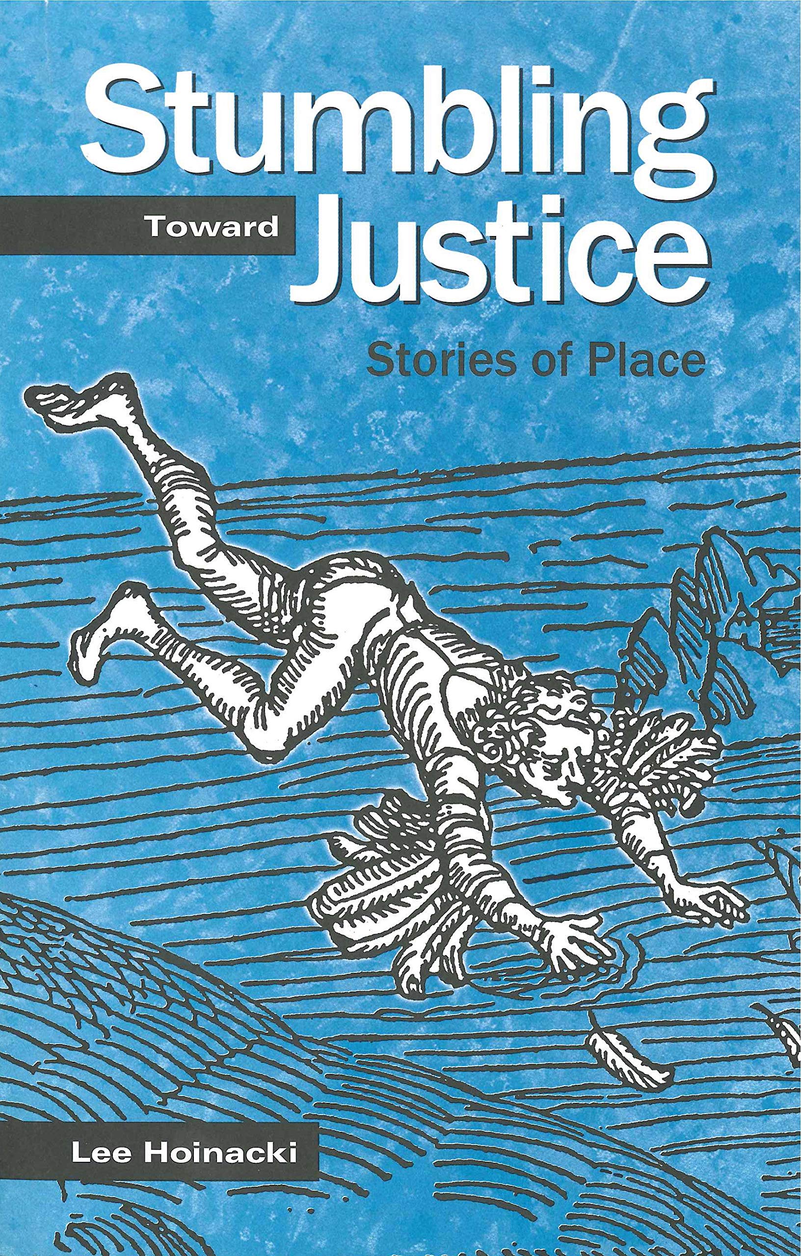 Stumbling Toward Justice: Stories of Place (Penn State Series in Lived Religious Experience)