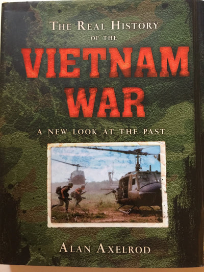 The Real History of the Vietnam War: A New Look at the Past (Real History Series)