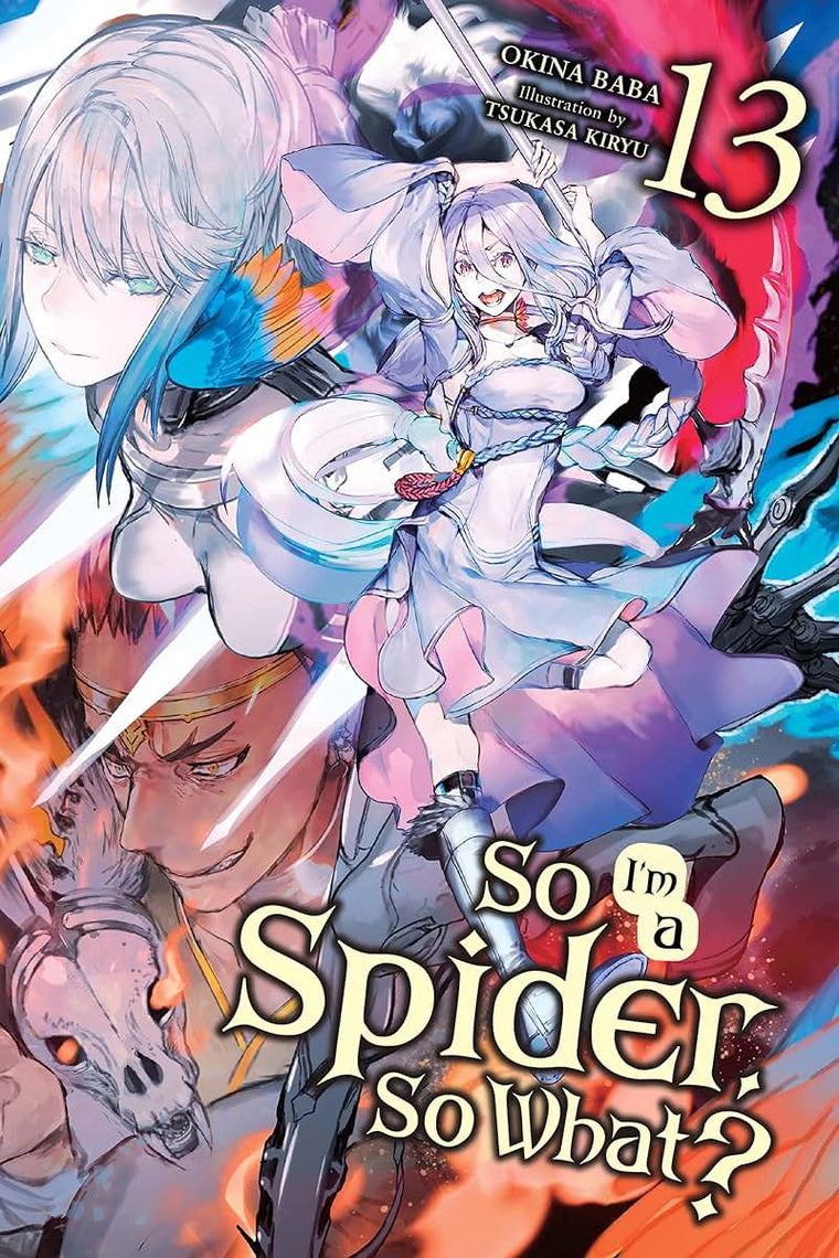 So I'm a Spider, So What?, Vol. 13 (light novel) (Volume 13) (So I'm a Spider, So What? (light novel), 13)