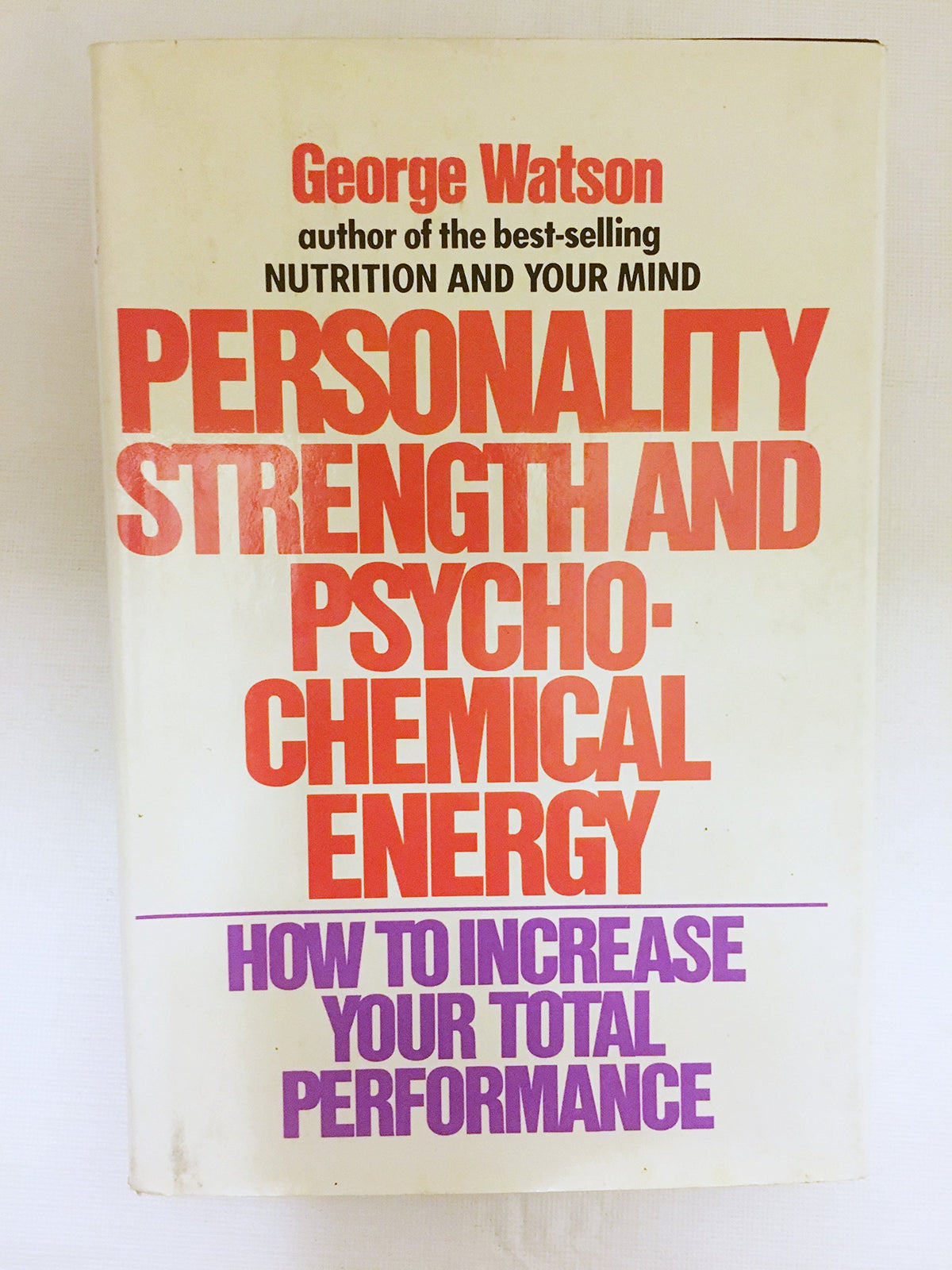Personality Strength and Psychochemical Energy: How to Increase Your Total Performance