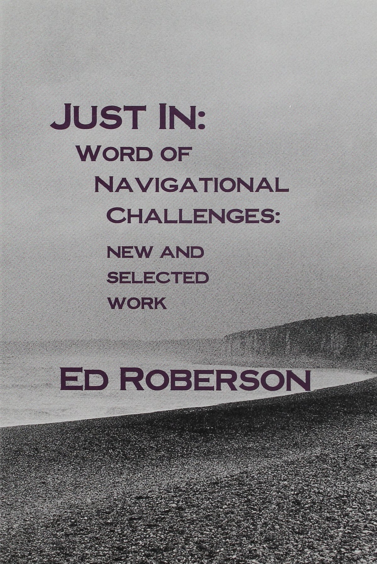 Just In: Word of Navigational Challenges: New and Selected Work (Native Americans of the Northeast)
