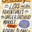 Sourdough: or, Lois and Her Adventures in the Underground Market: A Novel