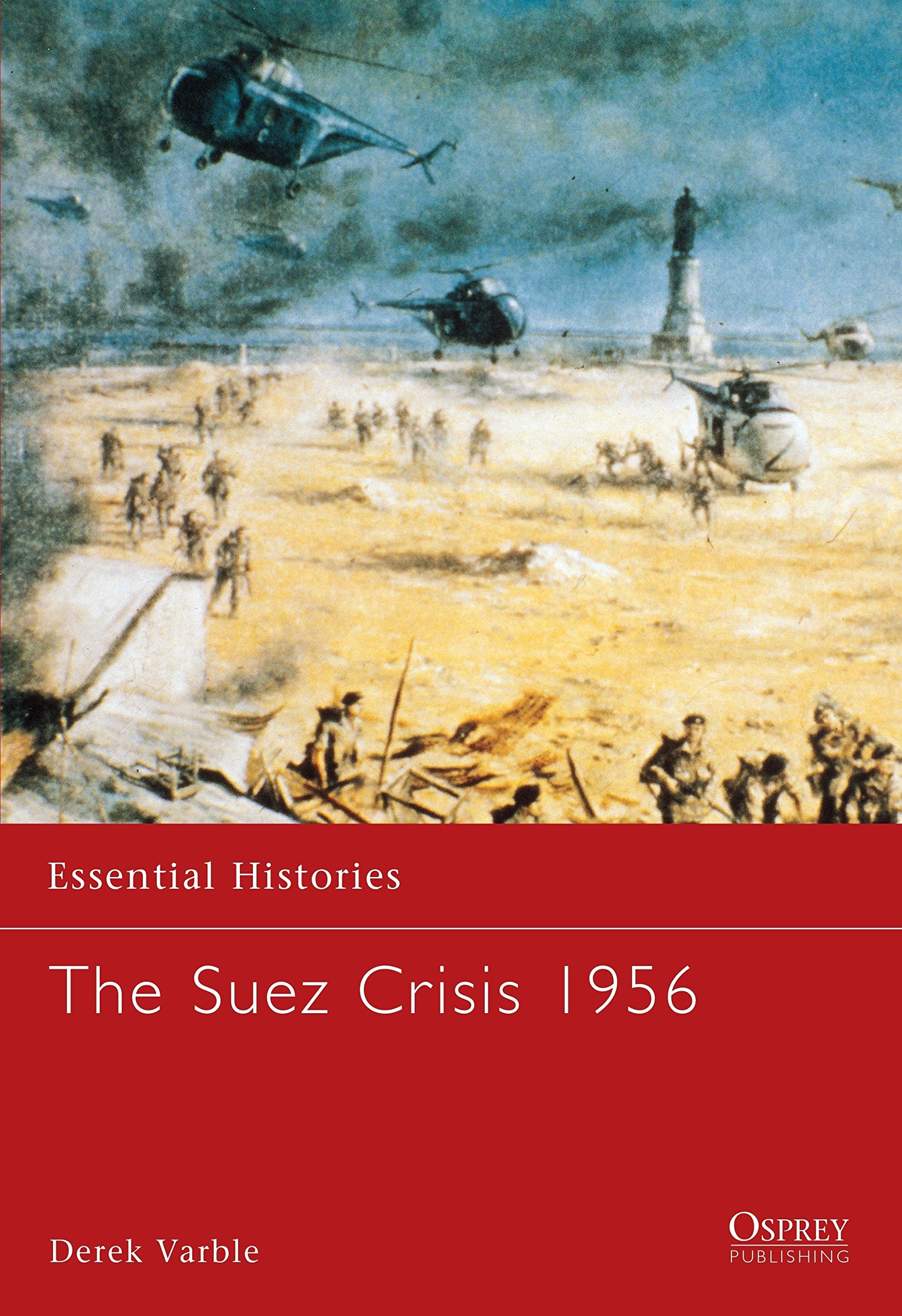 The Suez Crisis 1956 (Essential Histories)
