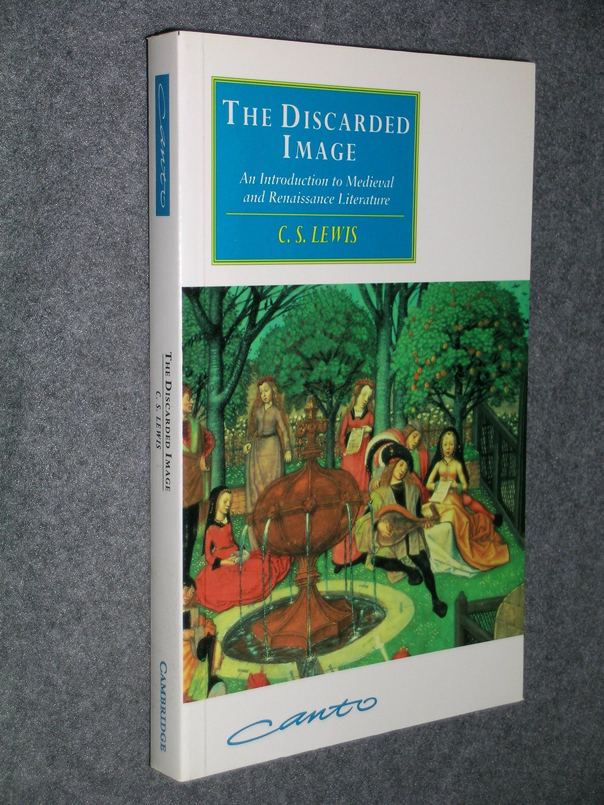 The Discarded Image: An Introduction to Medieval and Renaissance Literature (Canto)