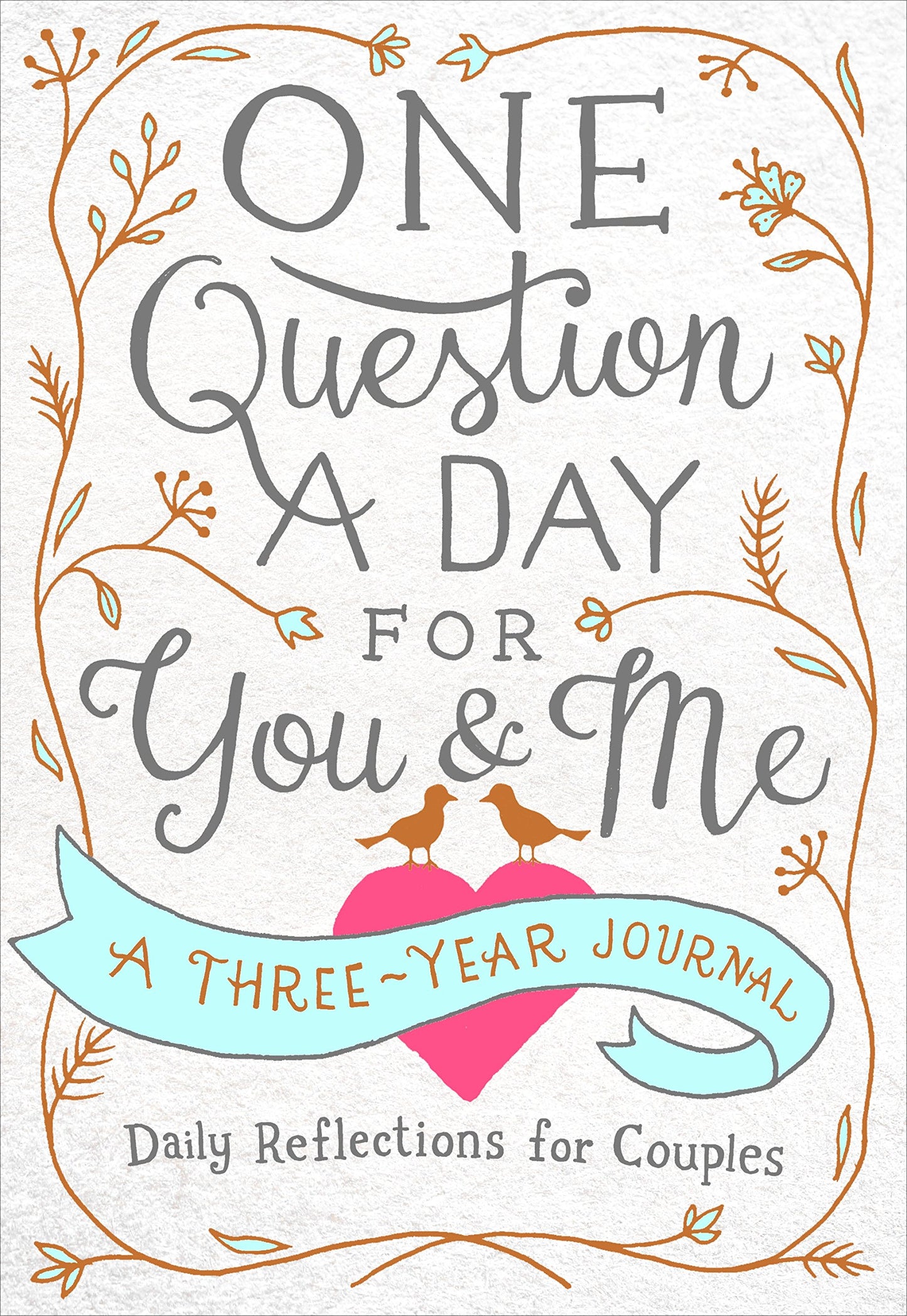 One Question a Day for You & Me: A Three-Year Journal: Daily