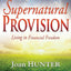 Supernatural Provision: Living in Financial Freedom