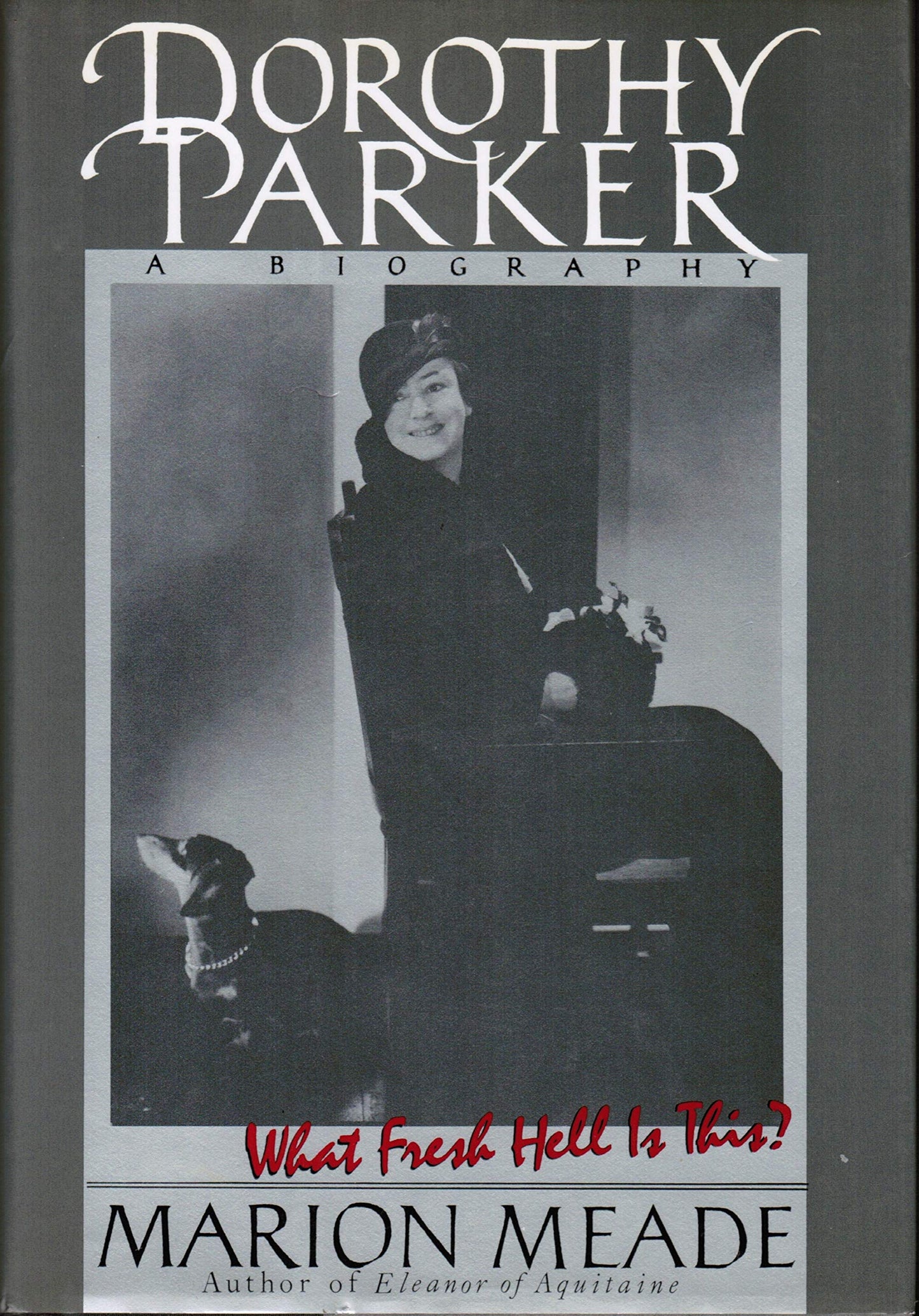 Dorothy Parker: What Fresh Hell Is This?