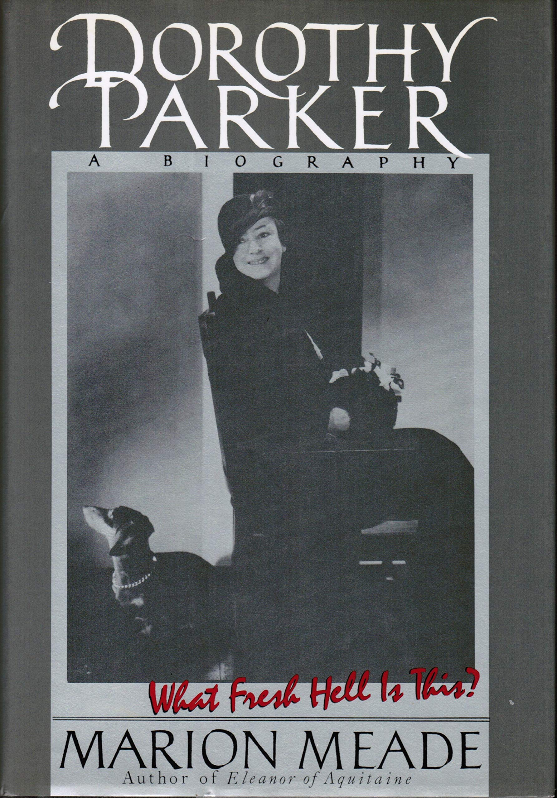 Dorothy Parker: What Fresh Hell Is This?