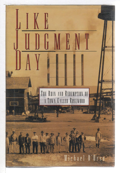 Like Judgment Day: The Ruin and Redemption of a Town Called Rosewood