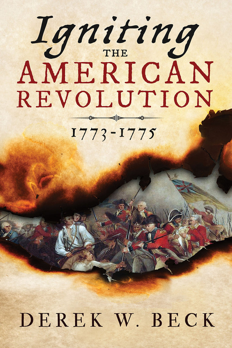 Igniting the American Revolution: 1773-1775