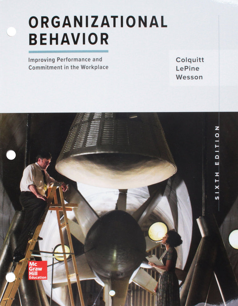 Loose Leaf Organizational Behavior: Improving Performance and Commitment in the Workplace