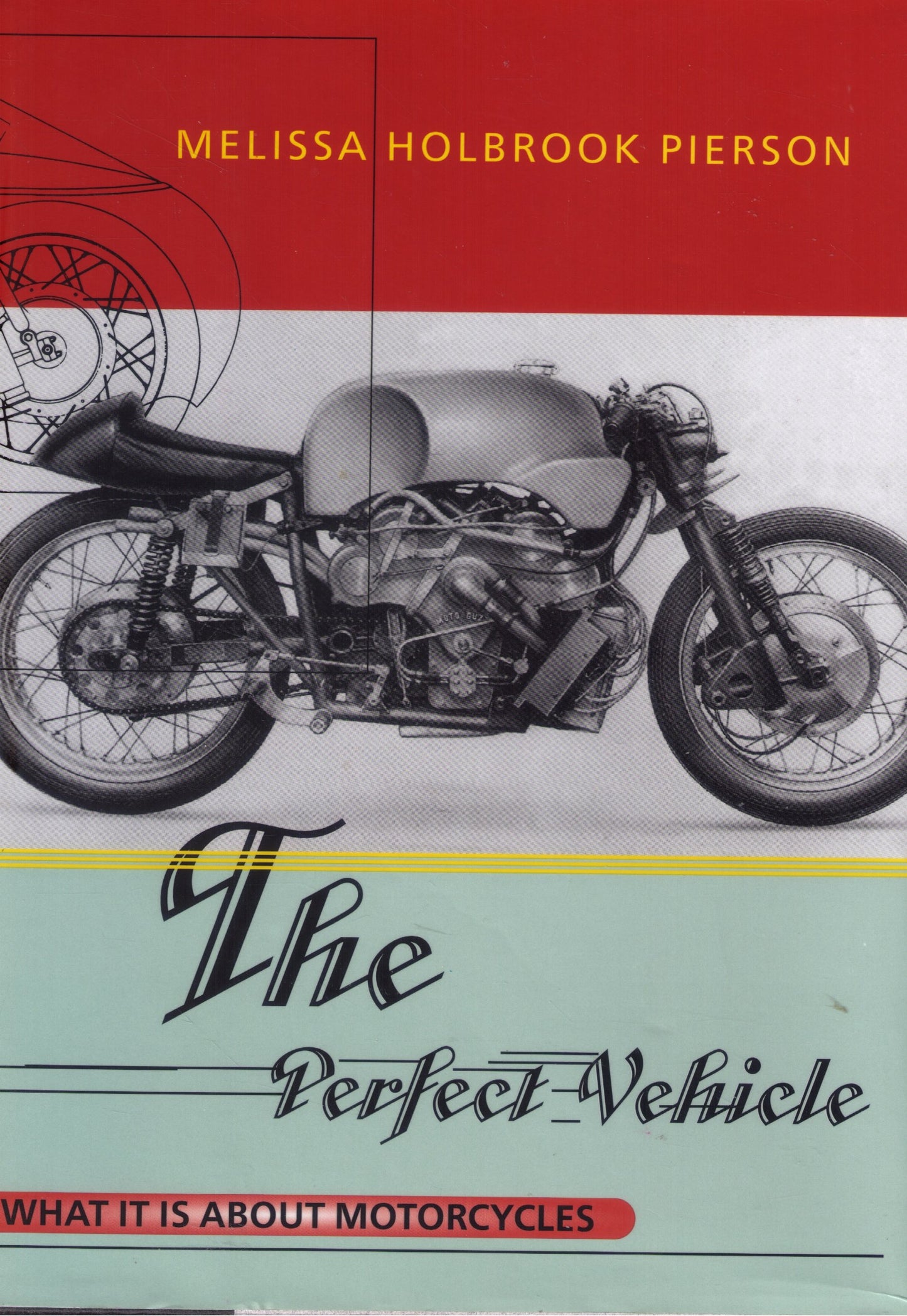 The Perfect Vehicle: What It Is About Motorcycles