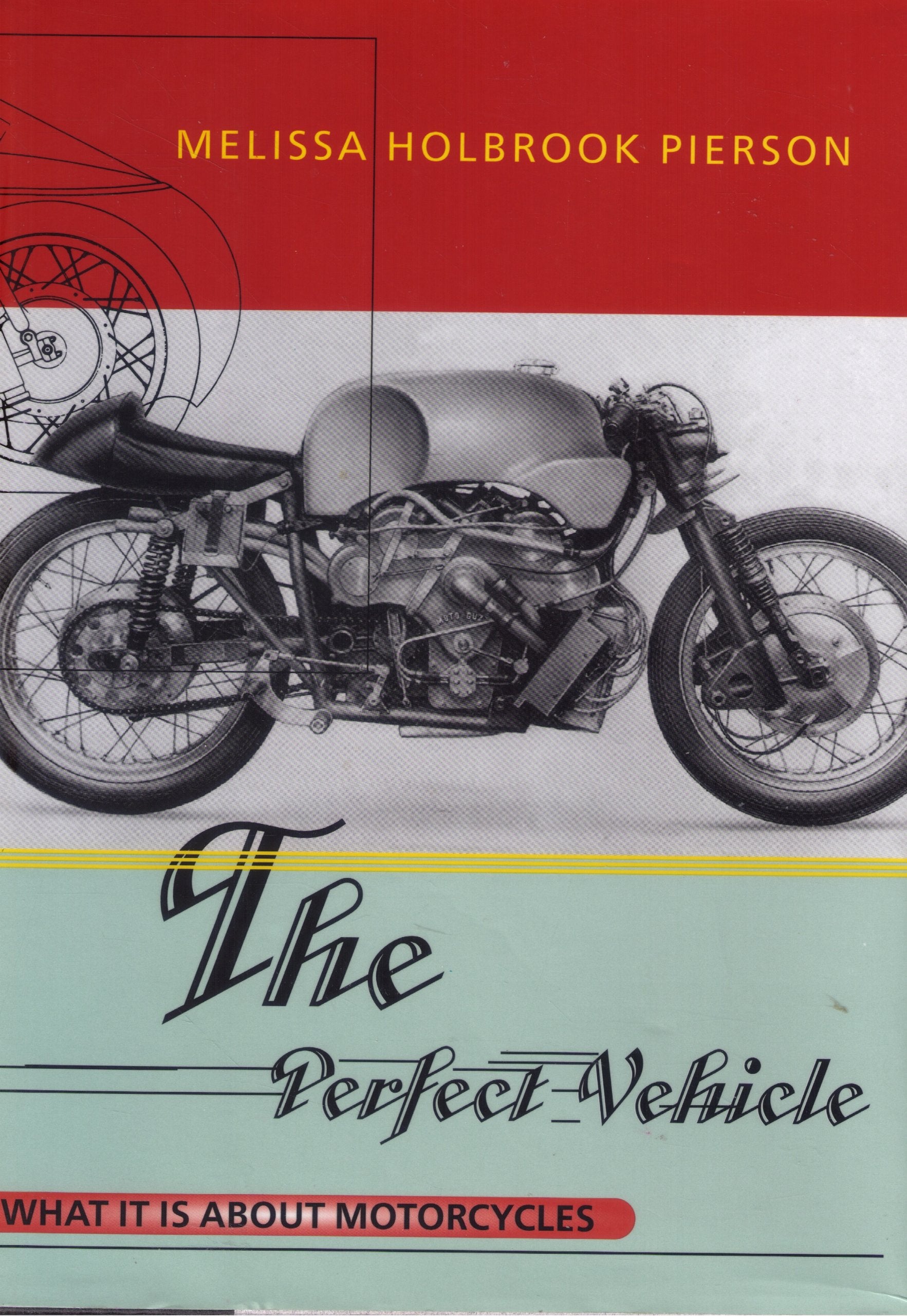 The Perfect Vehicle: What It Is About Motorcycles