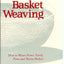 Indian Basket Weaving: How to Weave, Pomo, Yurok, Pima and N