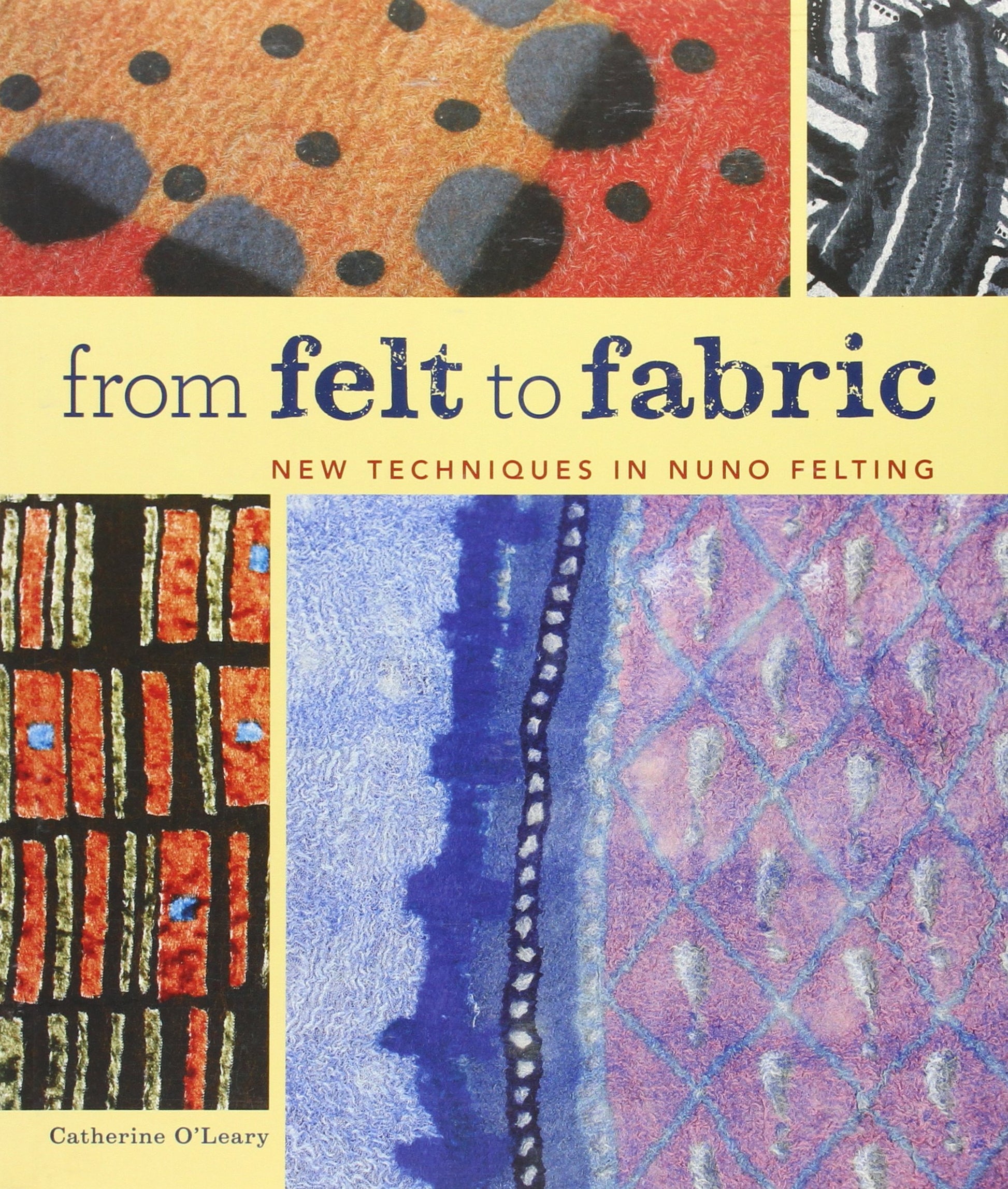 From Felt to Fabric: New Techniques in Nuno Felting