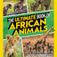 The Ultimate Book of African Animals (National Geographic Kids Ultimate Books)