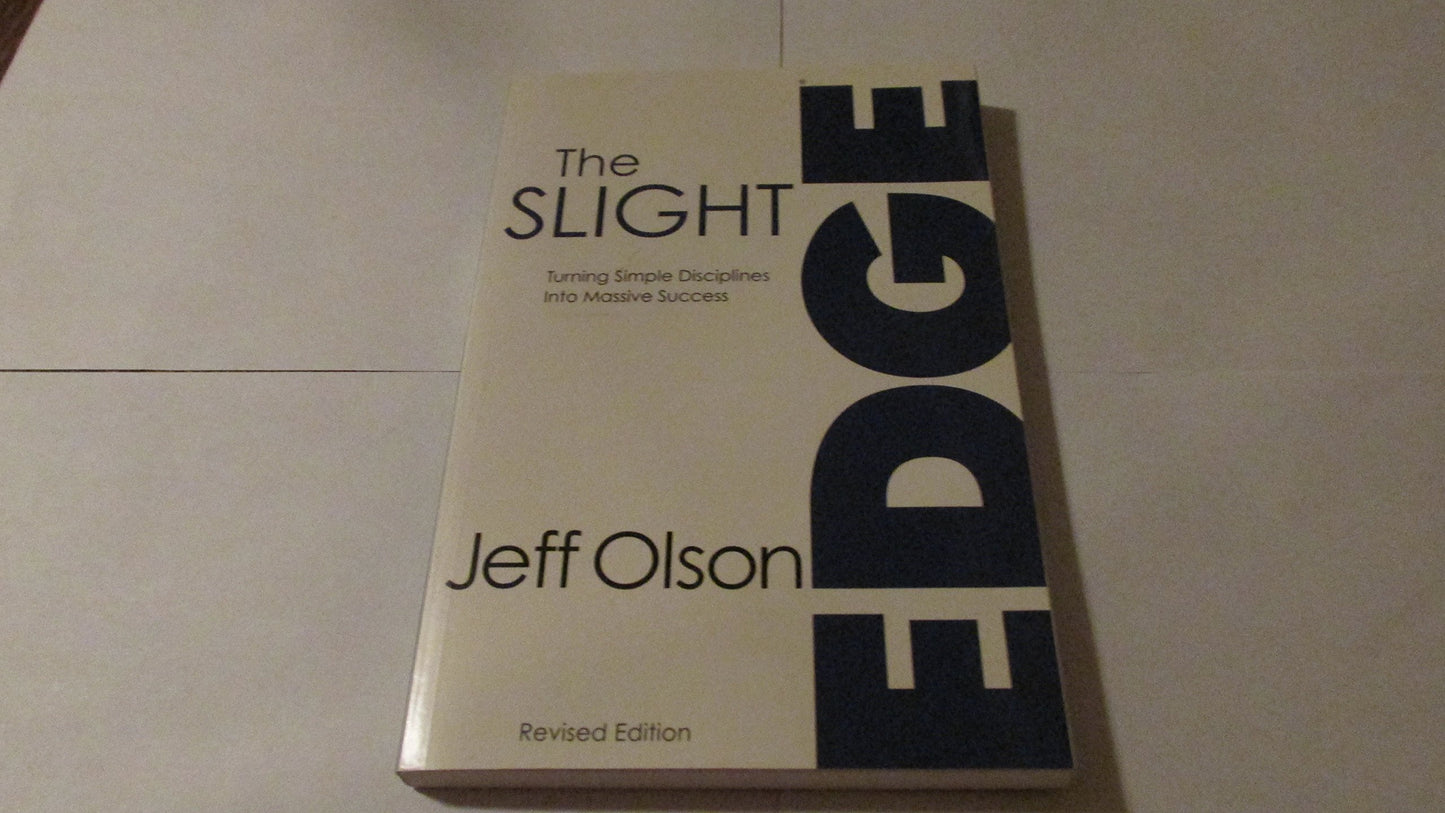 The Slight Edge: Turning Simple Disciplines Into Massive Success