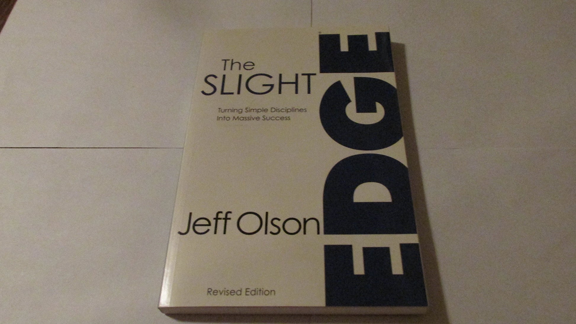 The Slight Edge: Turning Simple Disciplines Into Massive Success
