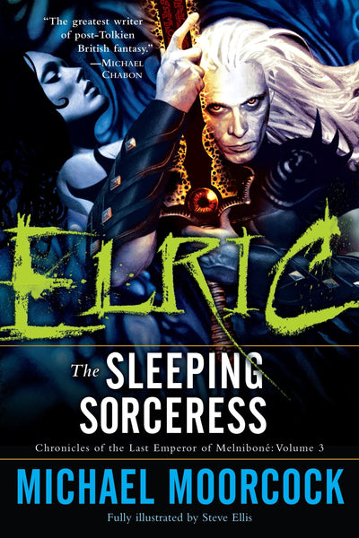 Elric: The Sleeping Sorceress (Chronicles of the Last Emperor of Melniboné, Vol. 3)