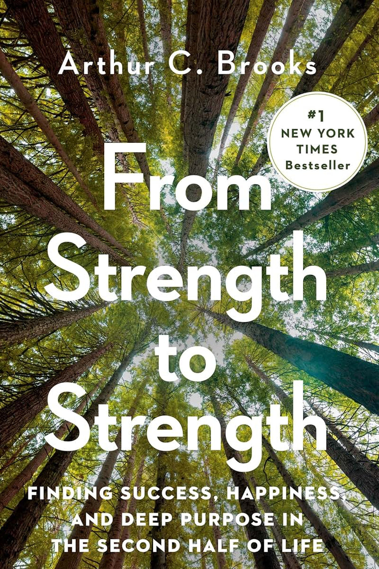 From Strength to Strength: Finding Success, Happiness, and D