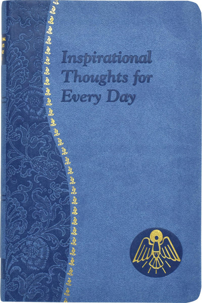Inspirational Thoughts for Every Day: Minute Meditations for Every Day Containing a Scripture, Reading, a Reflection, and a Prayer [Imitation Leather] Donaghy, Thomas J (Catholic Daily Devotionals)