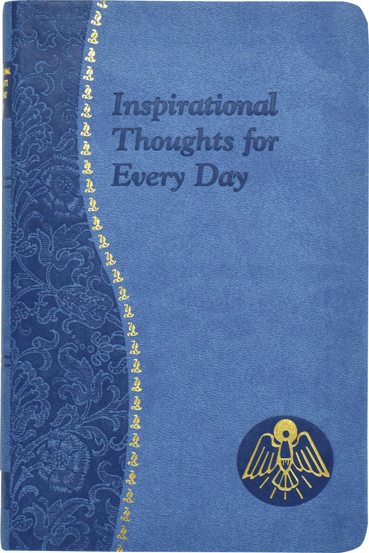Inspirational Thoughts for Every Day: Minute Meditations for Every Day Containing a Scripture, Reading, a Reflection, and a Prayer [Imitation Leather] Donaghy, Thomas J (Catholic Daily Devotionals)