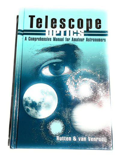 Telescope Optics : A Comprehensive Manual for Amateur Astronomers