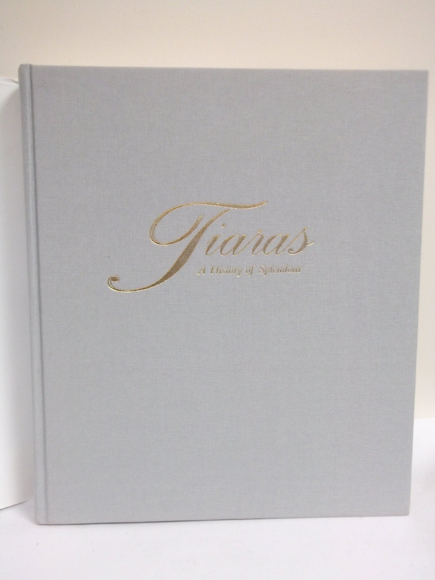 Tiaras - A History of Splendour by Geoffrey C. Munn