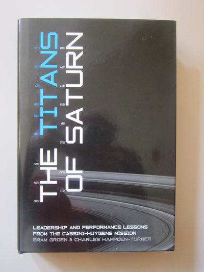 The Titans of Saturn: Leadership and Performance Lessons from the Cassini-Huygens Mission