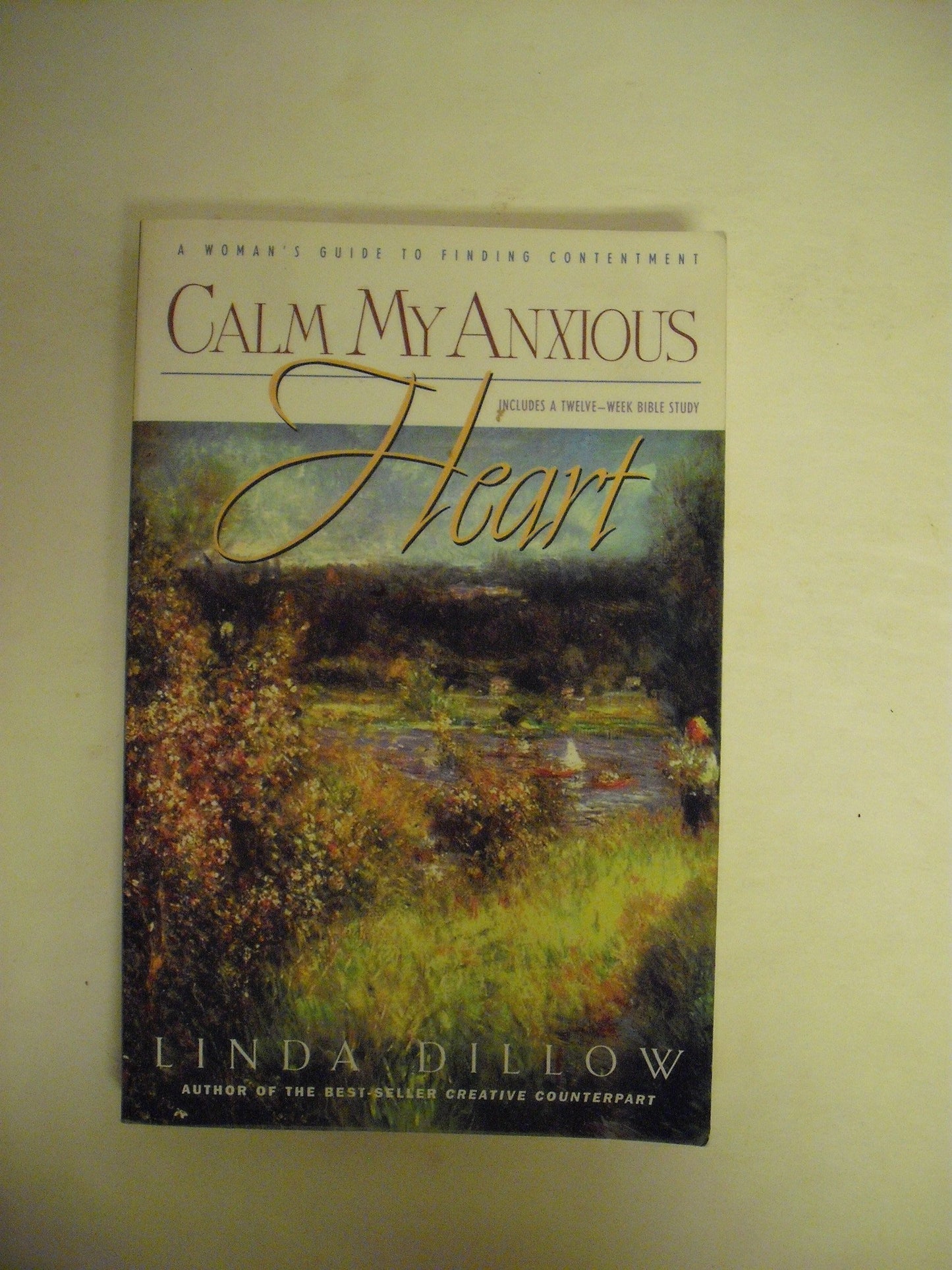 Calm My Anxious Heart: A Woman's Guide to Finding Contentment
