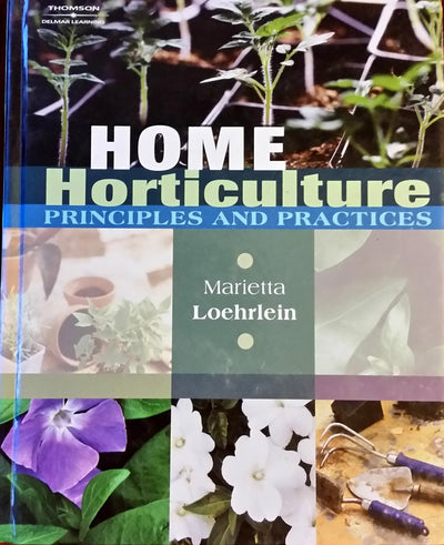 Home Horticulture: Principles and Practices