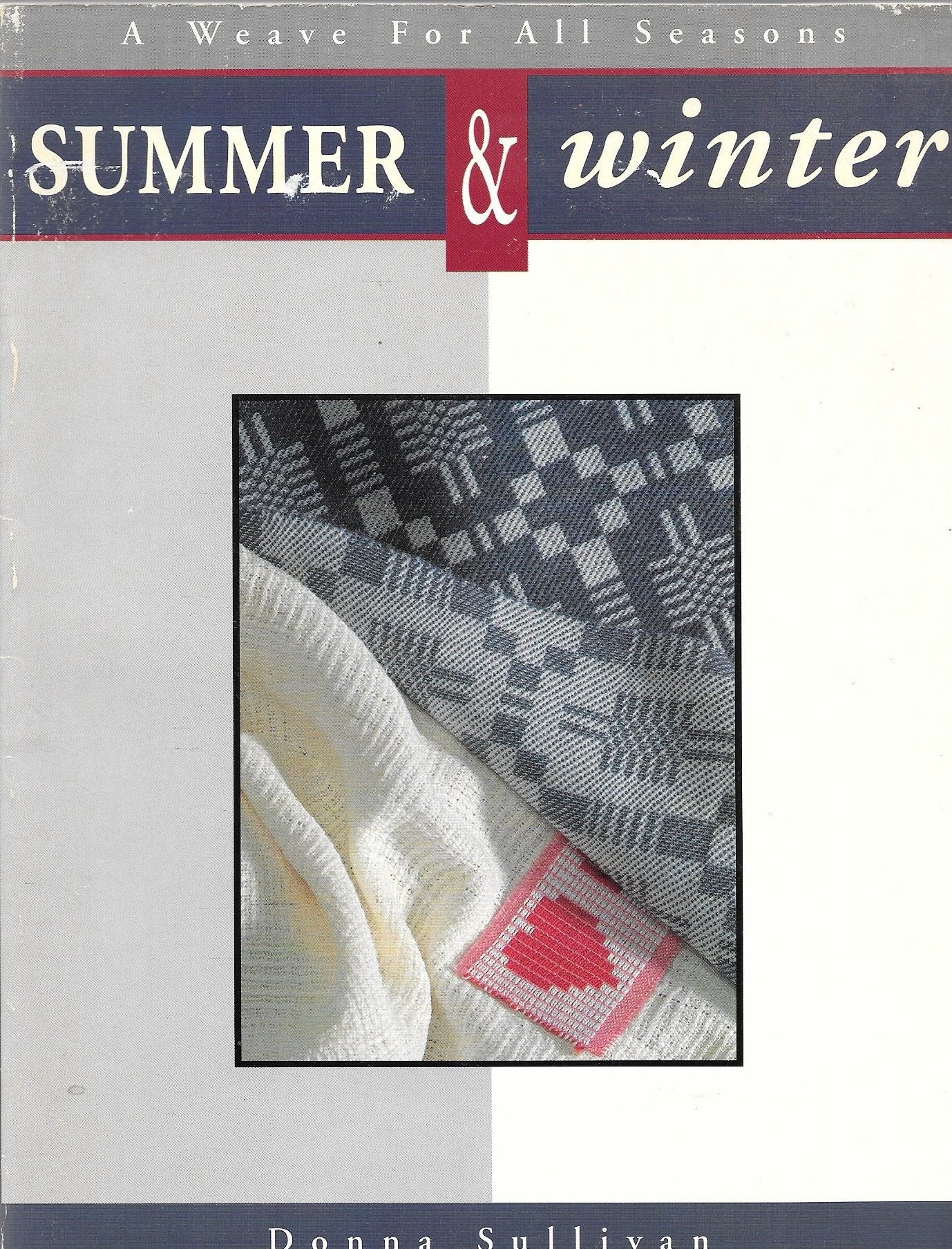 Summer and Winter: A Weave for All Seasons by Sullivan, Donn